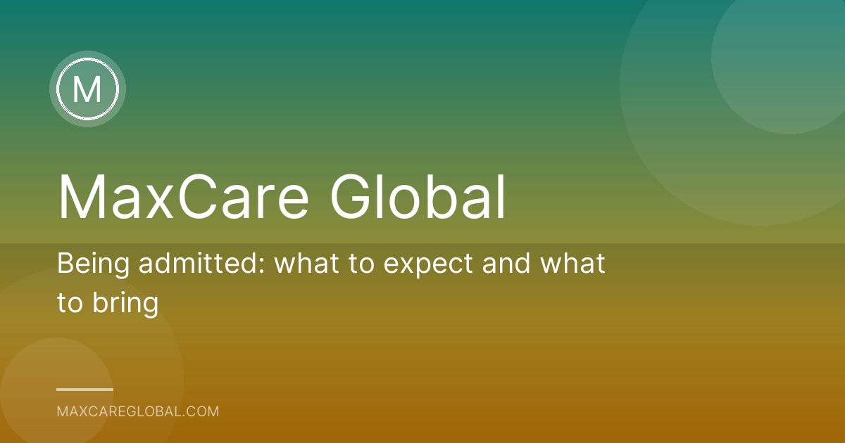 Being admitted: what to expect and what to bring
