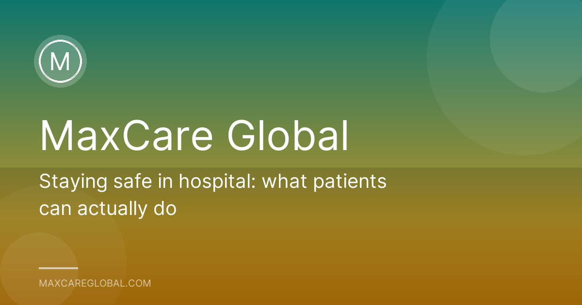 Staying safe in hospital: what patients can actually do