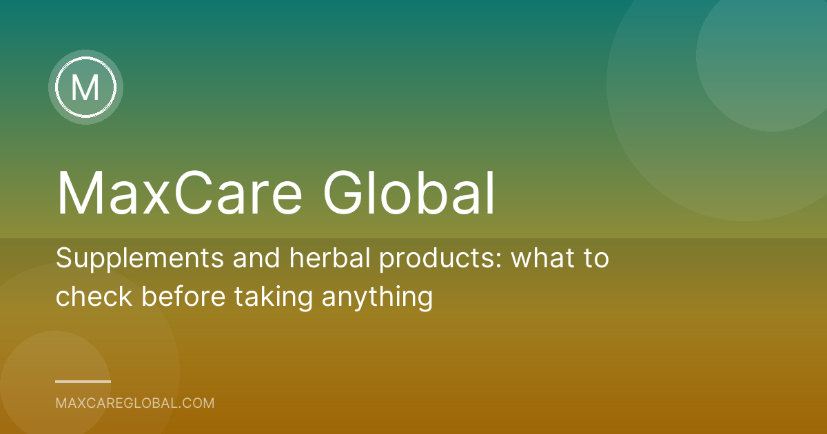 Supplements and herbal products: what to check before taking anything