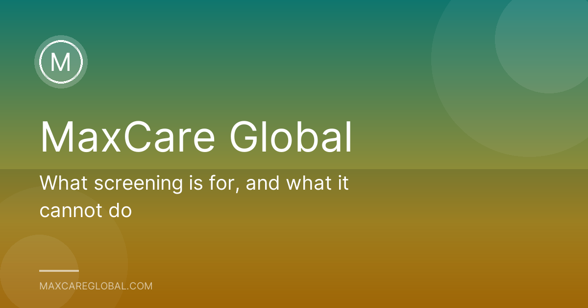 What screening is for, and what it cannot do
